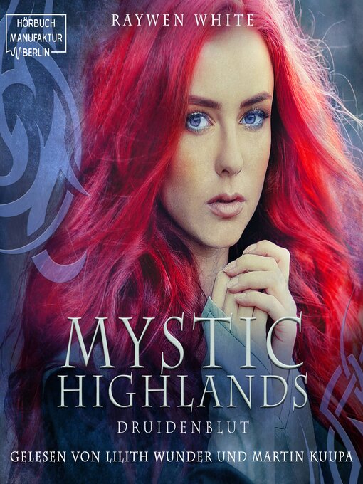 Title details for Druidenblut--Mystic Highlands, Band 1 (ungekürzt) by Raywen White - Available